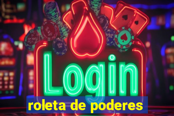 roleta de poderes